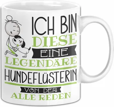 Produktbild von Hundeflüsterin Tasse Geschenk Ich Bin Diese Eine Legendäre Hundeflüsterin Von Der Alle Reden Geschenkidee Geburtstag Weihnachten (Weiß)