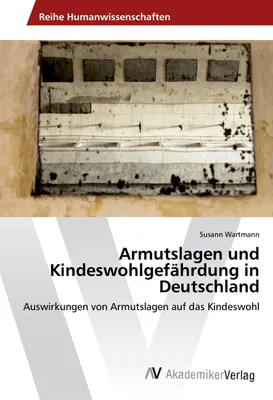 Produktbild von Armutslagen und Kindeswohlgefährdung in Deutschland
