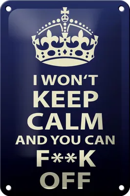 Produktbild von Blechschild Spruch 12x18cm i won`t Keep Calm and you F**K