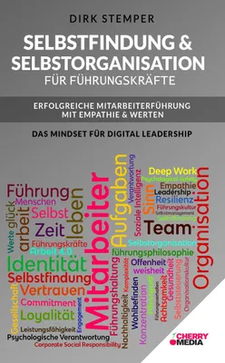 Produktbild von Selbstfindung & Selbstorganisation für Führungskräfte - Erfolgreiche Mitarbeiterführung mit Empathie & Werten