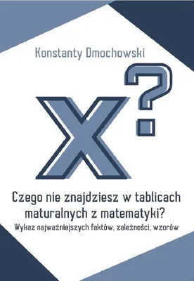 Obrázek produktu pro Czego nie znajdziesz w tablicach maturalnych z matematyki? (Buch auf Polnisch)