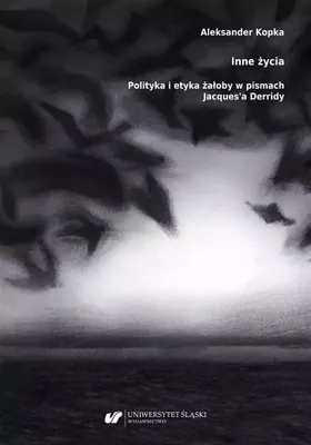 Obrázok produktu pre Żałoba w pismach Jacques'a Derridy - polityka i etyka