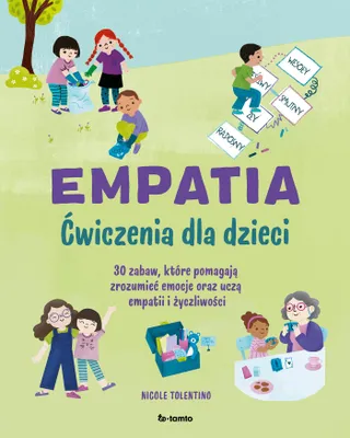 Obrázok produktu pre Empatia. Ćwiczenia dla dzieci. 30 zabaw rozwijających emocje, empatię i życzliwość