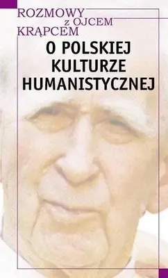 Image de Rozmowy z o. Krąpcem. O polskiej kulturze human. - Mieczysław A. Krąpiec, Piotr S. Mazur