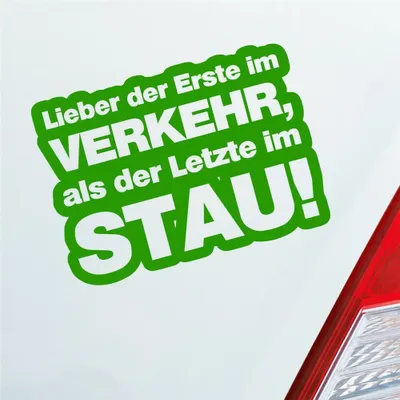 Produktbild von Auto Aufkleber Lieber der Erste im Verkehr, als der Letzte im Stau! 13x9,5 cm Hellgrün Sticker Heckscheibenaufkleber