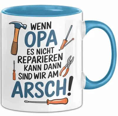 Produktbild von Opa Humor Tasse Geschenk Wenn Opa Es Nicht Reparieren Kann Sind Wir Am Arsch Geschenkidee Geburtstag Opa (Blau)
