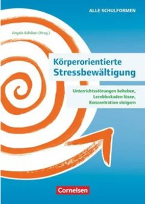 Obrázok produktu pre Körperorientierte Stressbewältigung - Unterrichtsstörungen beheben, Lernblockaden lösen, Konzentration steigern