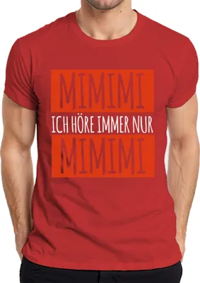 Produktbild von MIMIMI Ich höre immer nur Mimimi Humor Spruch Sarkasmus Genervt Herren T-Shirt, Rot, XL