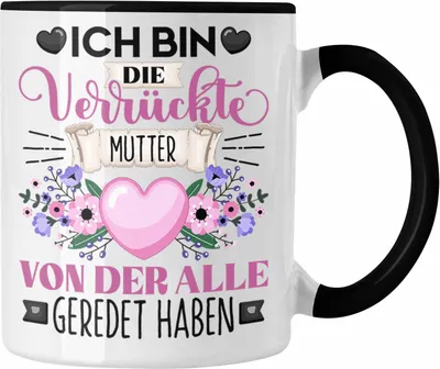Produktbild von Trendation - Mutter Tasse Geschenk Lustiger Spruch Geschenkidee Ich Bin Die Verrückte Mutter Von Der Alle Geredet Haben (Schwarz)