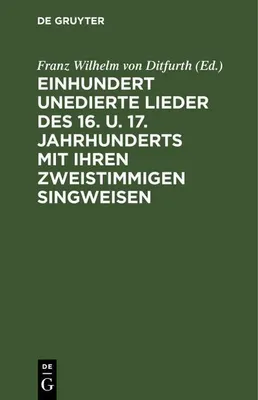 Produktbild von Einhundert unedierte Lieder des 16. u. 17. Jahrhunderts mit ihren zweistimmigen Singweisen