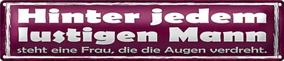 Produktbild von Blechschild Spruch 46x10cm hinter lustigen Mann eine Frau Dekoration