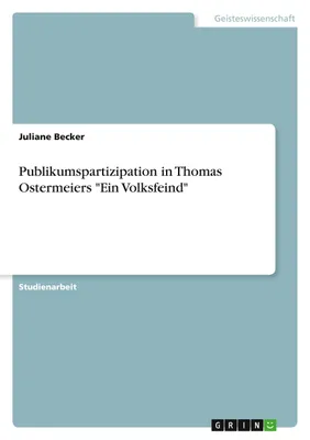 Produktbild von Publikumspartizipation in Thomas Ostermeiers "Ein Volksfeind"