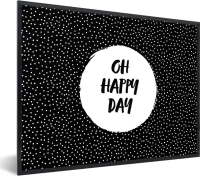 Produktbild von MuchoWow® Gerahmtes Poster Zitate - Text - Oh happy day - Glück 40x30 cm - Poster mit Schwarzem Bilderrahmen Wandposter Rahmen Foto Bilder - Kunstposter - Wanddekorationen