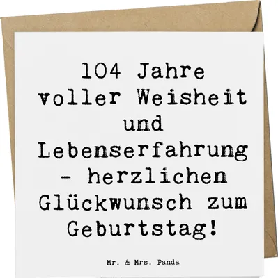 Produktbild von Mr. & Mrs. Panda Klappkarte Spruch 104. Geburtstag - Weiß - Geschenk, Geburtstagserinnerungen, besondere Person, Erinnerungen, anlasskarte, Alter, Weisheit, doppelkarte