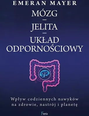 Image de Mózg - jelita - układ odpornościowy. Wpływ codziennych nawyków na zdrowie, nastrój i planetę w.2