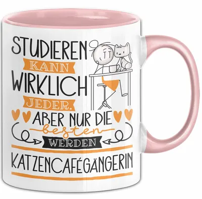 Produktbild von Katzencafégängerin Tasse Lustiges Geschenk Studieren Kann Wirklich Jeder Nur Die Besten Werden Katzencafégängerin (Rosa)