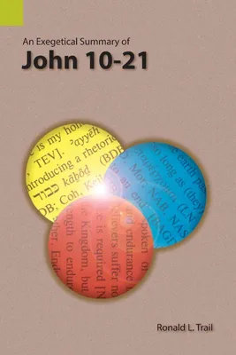 Produktbild von An Exegetical Summary of John 10-21