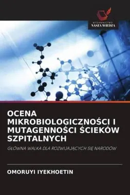 Produktbild von Ocena Mikrobiologiczno¿Ci I Mutagenno¿Ci ¿Cieków Szpitalnych