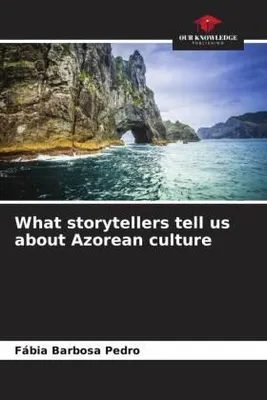 Produktbild von What storytellers tell us about Azorean culture