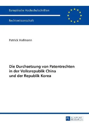 Produktbild von Die Durchsetzung von Patentrechten in der Volksrepublik China und der Republik Korea