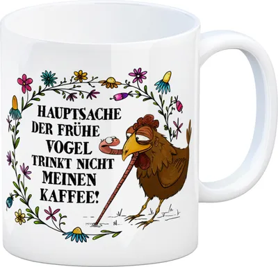 Produktbild von Huhn Kaffeebecher mit Spruch: Der frühe Vogel trinkt nicht meinen Kaffee Huhn