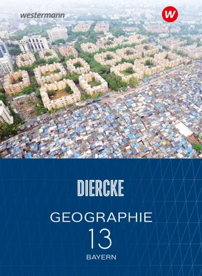 Produktbild von Diercke Geographie 13. Schulbuch. Für die Sekundarstufe II in Bayern