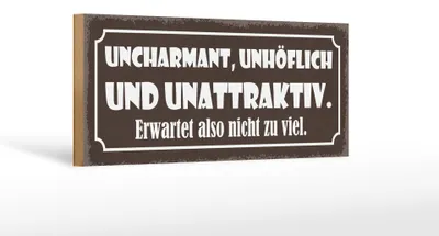 Produktbild von Holzschild Spruch 27x10cm uncharmant unhöflich unattraktiv