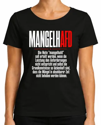 Imagen del producto de Camiseta para mujer, color , talla S. Diseño: "Mangelh AFD Schulnote Mangelhaft Politik Statement" (con un tono sarcástico)