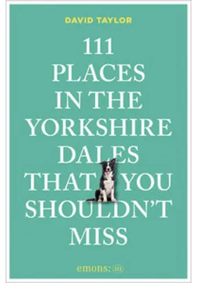 Zdjęcie produktu dla 111 Places in the Yorkshire Dales That You Shouldn't Miss
