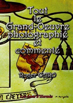 Produktbild von Tout le Grand-Oeuvre photographié et commenté