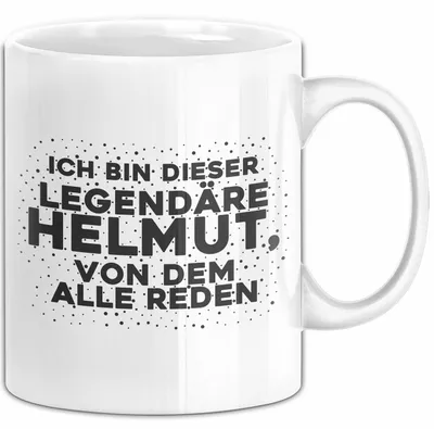 Produktbild von Helmut Tasse Ich Bin Dieser Legendaere Helmut, Von Dem Alle Reden Geschenk (Weiß)