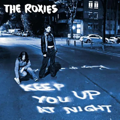 Immagine prodotto di I Roxies: Keep You Up At Night