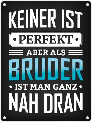 Produktbild von Metallschild mit Spruch: Keiner ist perfekt, aber als Bruder ist man nah dran