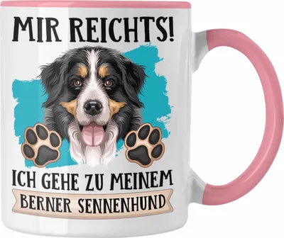 Produktbild von Trendation - Berner Sennen Besitzer Tasse Geschenk Lustiger Spruch Geschenkidee Mir Reichts Ich Geh Zu Meinem Berner Sennen (Rosa)