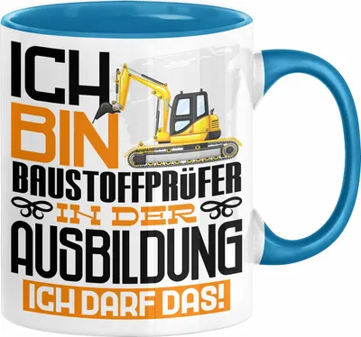 Produktbild von Baustoffprüfer Ausbildung Tasse Geschenk Ich Bin Baustoffprüfer In Der Ausbildung Ich Darf Das Geschenkidee Spruch (Blau)