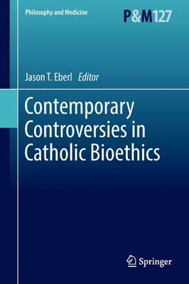 Obrázok produktu pre Contemporary Controversies in Catholic Bioethics