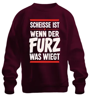 Produktbild von Scheiße ist wenn der Furz was wiegt Statement Sarkasmus JGA Sweatshirt Pullover, Burgundy, M