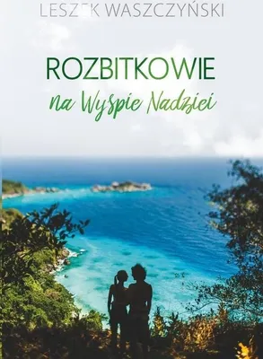 Image de ISBN Rozbitkowie na Wyspie Nadziei, Polski, Broszurowa okładka, 112 stron(y)