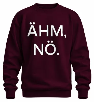 Imagen del producto de Sudadera/jersey uni con frase humorística y sarcástica, diseño "ÄHM NÖ", color burdeos, talla 3XL