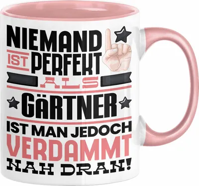 Produktbild von Gärtner Geschenk Tasse Lustige Geschenkidee für Gärtner Geburtstag Kaffee-Becher Niemand Ist Perfekt Aber Als Gärtner Ist Man Nah Dran (Rosa)