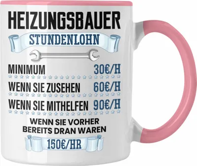 Produktbild von Trendation - Heizungsbauer Tasse Geschenk Stundenlohn Lustiger Spruch (Rosa)