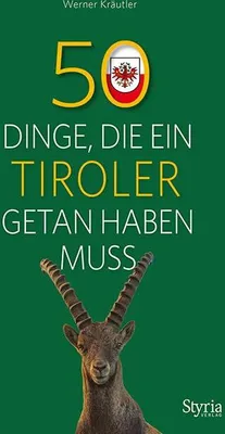 Produktbild von 50 Dinge, die ein Tiroler getan haben muss