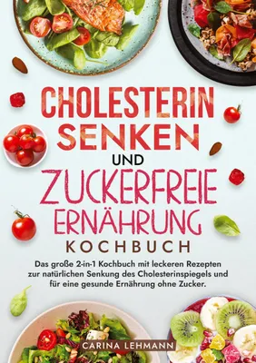 Produktbild von Cholesterin Senken und Zuckerfreie Ernährung Kochbuch