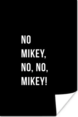 Produktbild von MuchoWow® Poster Zitate - Nein Mikey, nein, nein, Mikey! - Schwarz 40x60 cm - Plakate für die Wand - Poster Babyzimmer