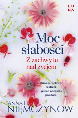 Zdjęcie produktu dla Moc słabości. Z zachwytu nad życiem