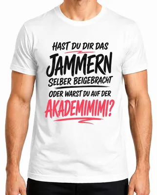 Obrázok produktu pre Tričko s nápisom "Akademimimi Jammern Lustiger Spruch Sarkasmus Statement Heulsuse Herren", biela farba, veľkosť L