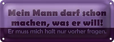 Produktbild von Blechschild Spruch 27x10cm Mein Mann darf machen, was er will!