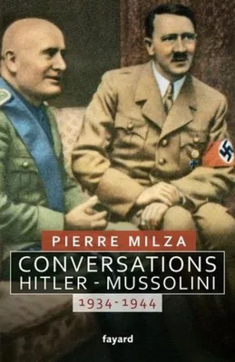 Image de Conversations Hitler - Mussolini 1934 - 1944