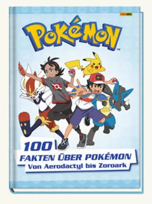 Obrázek produktu pro Pokémon: 100 Fakten über Pokémon - von Aerodactyl bis Zoroark
