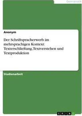 Produktbild von Der Schriftspracherwerb im mehrsprachigen Kontext:  Texterschließung, Textverstehen und Textproduktion